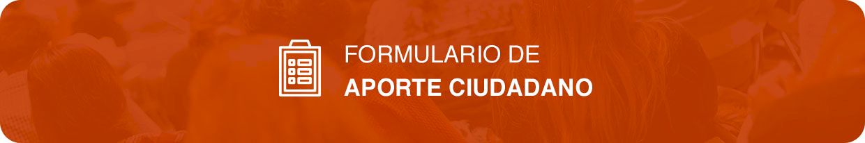 Ir a  formulario de Aporte Ciudadano